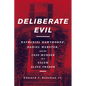 Deliberate Evil: Nathaniel Hawthorne, Daniel Webster, and the 1830 Murder of a Salem Slave Trader - Paperback