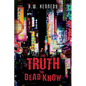 The Truth the Dead Know - Paperback