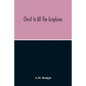 Christ In All The Scriptures, 'And Beginning At Moses And All The Prophets He Expounded Unto Them In All The Scriptures The Things Concerning Himself' - Paperback