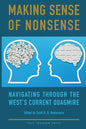 Making Sense of Nonsense: Navigating Through the West's Current Quagmire - Paperback