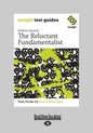 The Reluctant Fundamentalist: Insight Text Guide (Large Print 16pt) - Paperback