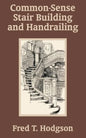 Common - Sense Stair Building and Handrailing - Paperback