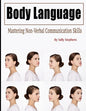 Body Language: Mastering Non-Verbal Communication Skills - Paperback