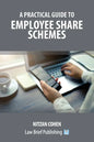 A Practical Guide to Employee Share Schemes - Paperback