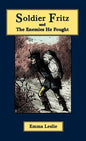 Soldier Fritz and The Enemies He Fought: A Story of the Reformation - Hardcover