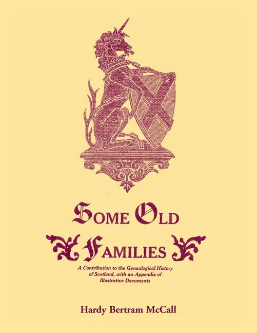 Some Old Families: A Contribution to the Genealogical History of Scotland, with an Appendix of Illustrative Documents - Paperback