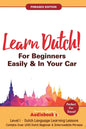 Learn Dutch For Beginners Easily & In Your Car! Phrases Edition! Contains Over 1000 Dutch Beginner & Intermediate Phrases: Perfect For Travel! Dutch L - Paperback