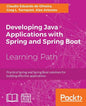 Developing Java Applications with Spring and Spring Boot: Practical Spring and Spring Boot solutions for building effective applications - Paperback