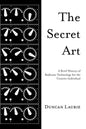 The Secret Art: A Brief History of Radionic Technology for the Creative Individual - Hardcover