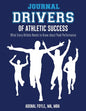 Drivers of Athletic Success The Journal: What Every Athlete Needs to Know about Peak Performance - Paperback
