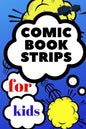 comic book strips for kids: Create Your Own Comic Book Strip, Variety of Templates For Comic Book Drawing, Comic Book With Lots of Templates (comi - Paperback