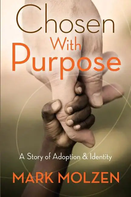 Chosen with Purpose: A Story of Adoption and Identity - Paperback