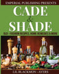 Cade & Shade Old Fashion Recipes, Home Remedies & More - Paperback