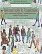 Sistematización de experiencias para construir saberes y conocimientos desde las prácticas: Sustentos, Orientaciones, Desafíos. - Paperback