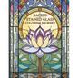 Sacred Stained Glass Coloring Book: Spiritual Designs for Mindful Relaxation: Religious Symbols, Mandalas, and More for Stress Relief and Meditation - Paperback