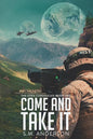 Come and Take It: The Eden Chronicles - Book Two - Paperback