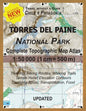 Updated Torres del Paine National Park Complete Topographic Map Atlas 1: 50000 (1cm = 500m): Travel without a Guide in Chile Patagonia. Trekking, Hiki - Paperback