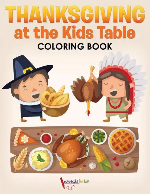 Thanksgiving at the Kids' Table Coloring Book - Paperback