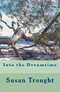 Into the Dreamtime - Paperback