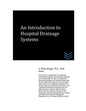 An Introduction to Hospital Drainage Systems - Paperback