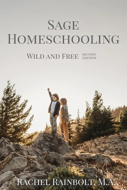 Sage Homeschooling: Wild and Free - Paperback