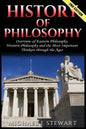 History of Philosophy: Overview of: Eastern Philosophy, Western Philosophy, and the Most Important Thinkers Through the Ages - Paperback