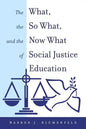 The What, the So What, and the Now What of Social Justice Education - Paperback