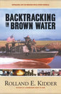 Backtracking in Brown Water: Retracing Life on Mekong Delta River Patrols - Paperback