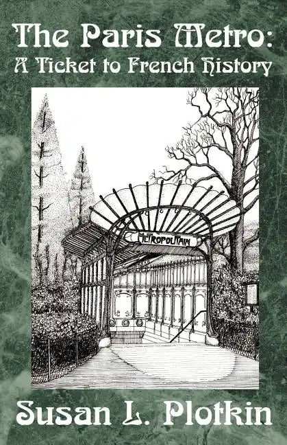 The Paris Metro: A Ticket to French History - Paperback