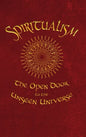 Spiritualism: The Open Door to the Unseen Universe - Hardcover