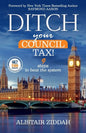 Ditch Your Council Tax!: 9 steps to beat the system - Paperback