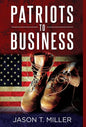 Patriots to Business: Business Strategies for Entrepreneurs - Hardcover