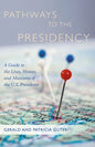 Pathways to the Presidency: A Guide to the Lives, Homes, and Museums of the U.S. Presidents - Paperback