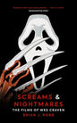 Screams & Nightmares: The Films of Wes Craven - Hardcover
