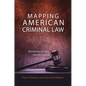 Mapping American Criminal Law: Variations Across the 50 States - Hardcover