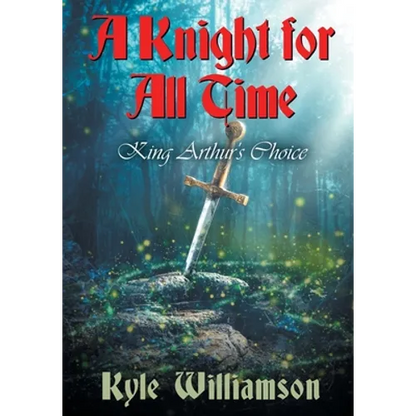 A Knight for All Time: King Arthur's Choice - Paperback