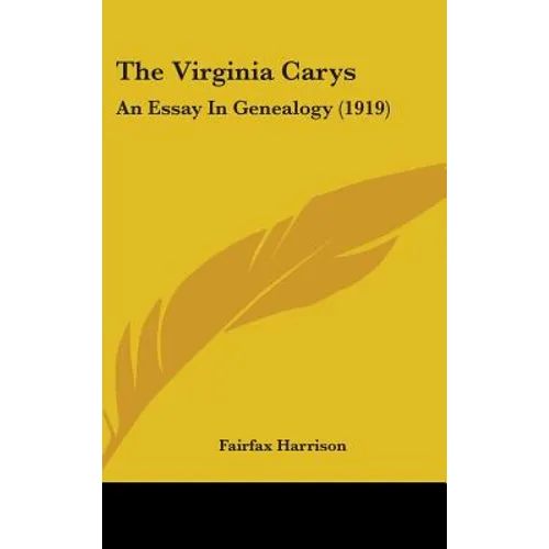 The Virginia Carys: An Essay In Genealogy (1919) - Hardcover