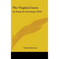 The Virginia Carys: An Essay In Genealogy (1919) - Hardcover
