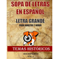 Sopa de Letras en Español Letra Grande Para Adultos y Niños (Temas Históricos Vol.1): Nueva Edición Basada en Temas Históricos Lee, aprende y Busca Pa - Paperback