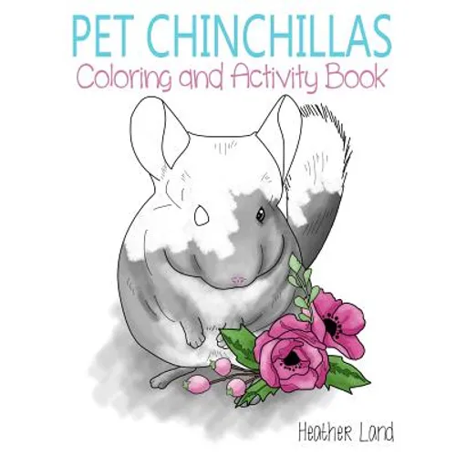 Pet Chinchillas: Coloring and Activity Book - Paperback