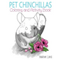 Pet Chinchillas: Coloring and Activity Book - Paperback