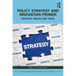 Policy Strategy and Innovation Primer: Process, PRAXIS and Tools - Paperback