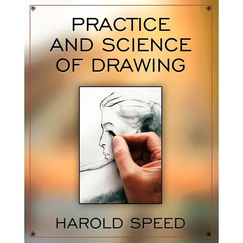 The Practice and Science of Drawing - Paperback
