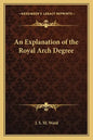 An Explanation of the Royal Arch Degree - Paperback