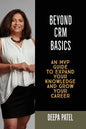Beyond CRM Basics: An MVP Guide to Expand Your Knowledge and Grow Your Career - Paperback