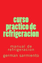 curso practico de refrigeracion: manual de refrigeracion - Paperback