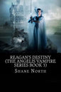 Reagan's Destiny (The Angelis Vampire Series Book 3) - Paperback