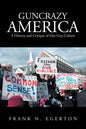 Guncrazy America: A History and Critique of Our Gun Culture - Paperback