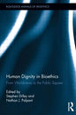 Human Dignity in Bioethics: From Worldviews to the Public Square - Paperback