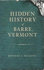 Hidden History of Barre, Vermont - Hardcover